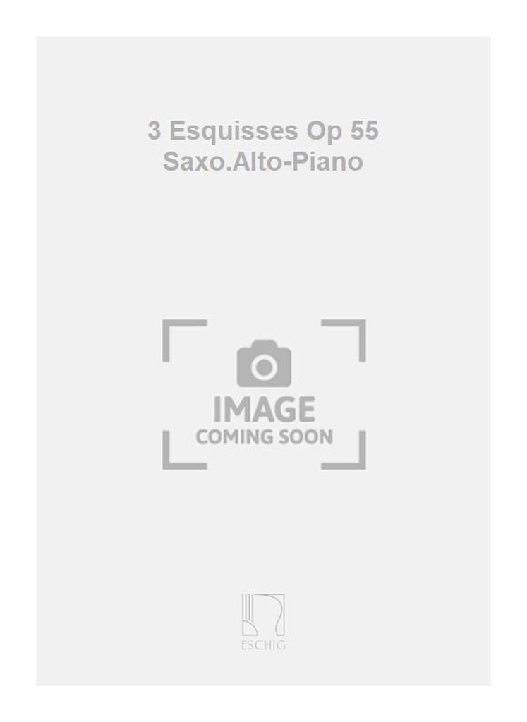 3 Esquisses Op 55 Saxo.Alto-Piano
